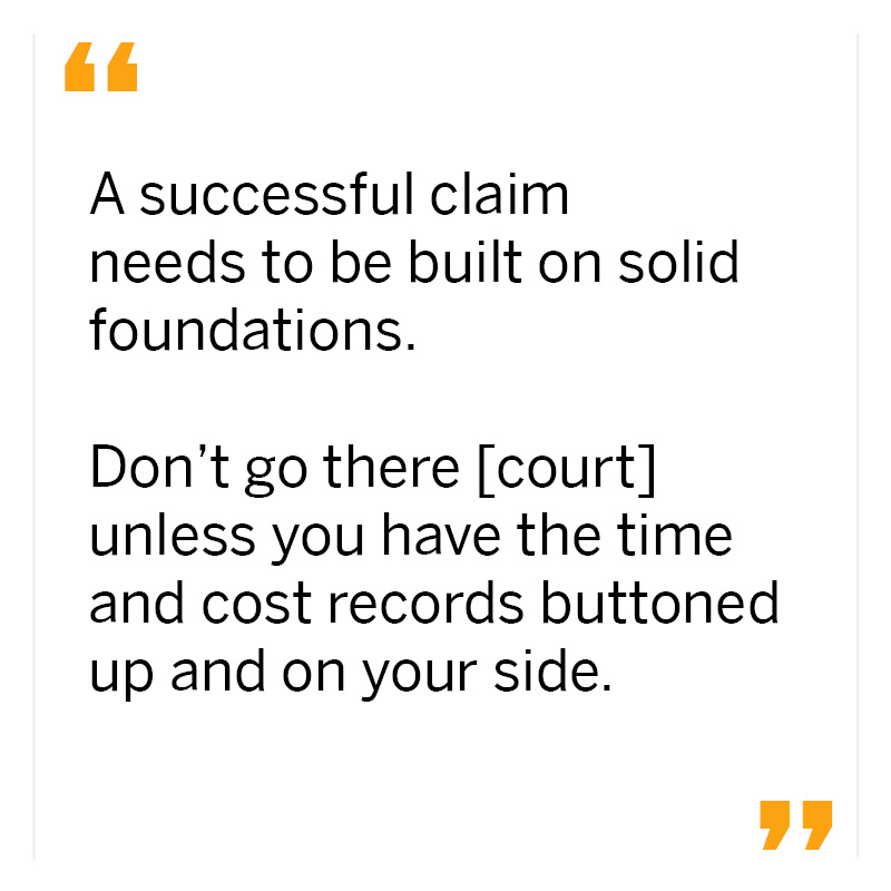 Records, Why so Shy? Don't go to court unless you have the time and cost records buttoned up.